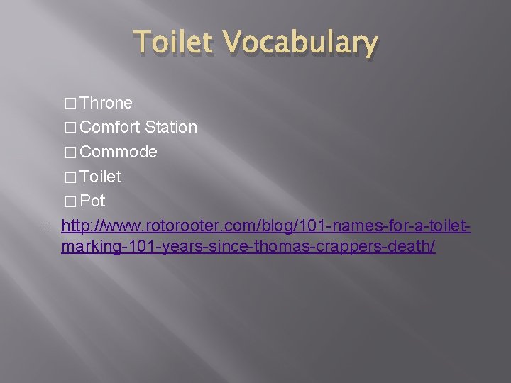 Toilet Vocabulary � Throne � Comfort � Station � Commode � Toilet � Pot