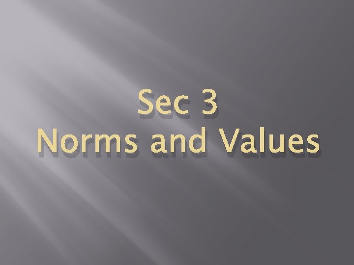Sec 3 Norms and Values 