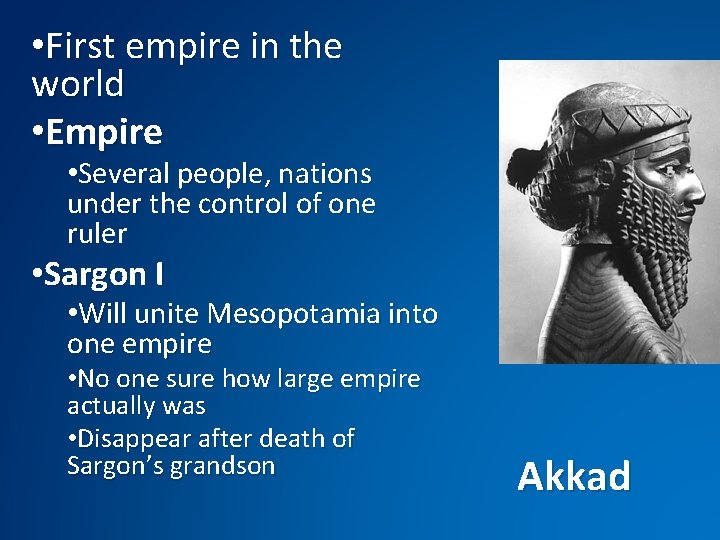  • First empire in the world • Empire • Several people, nations under
