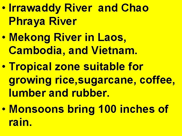  • Irrawaddy River and Chao Phraya River • Mekong River in Laos, Cambodia,