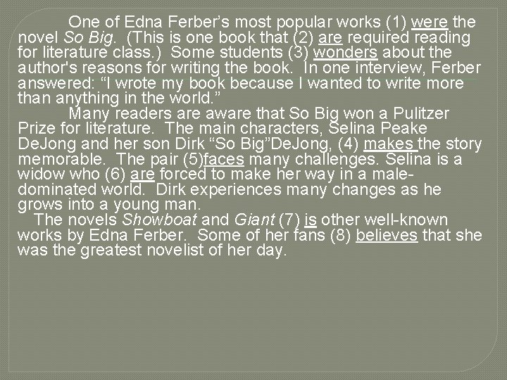 One of Edna Ferber’s most popular works (1) were the novel So Big. (This