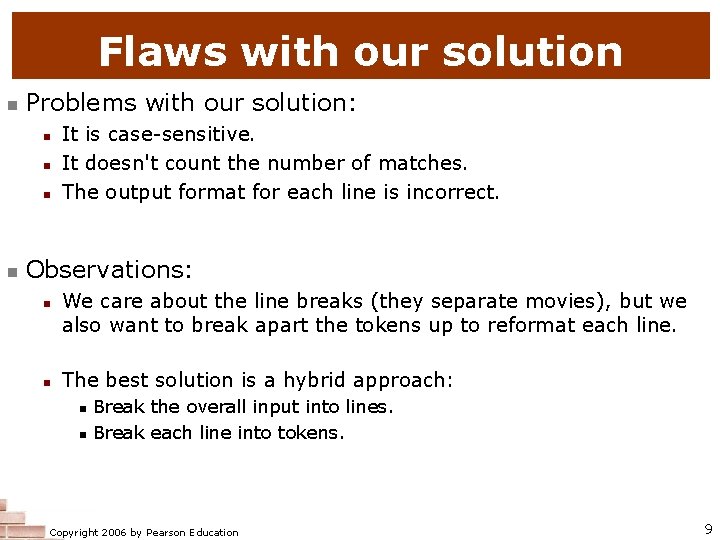 Flaws with our solution n Problems with our solution: n n It is case-sensitive.