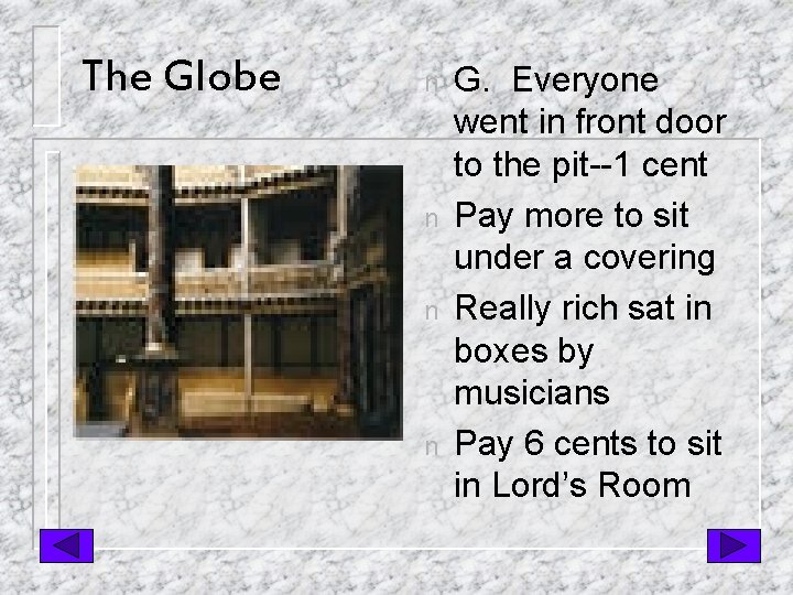 The Globe n n G. Everyone went in front door to the pit--1 cent