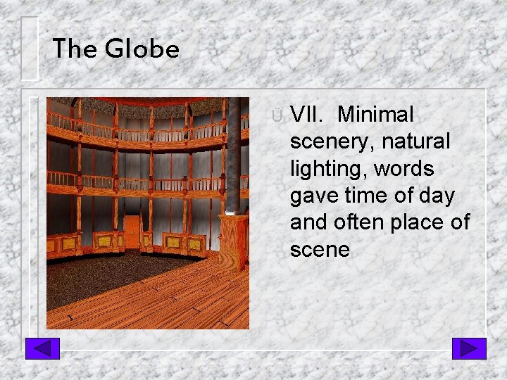 The Globe Ü VII. Minimal scenery, natural lighting, words gave time of day and