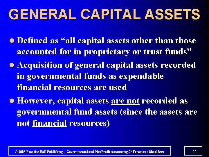 GENERAL CAPITAL ASSETS l Defined as “all capital assets other than those accounted for