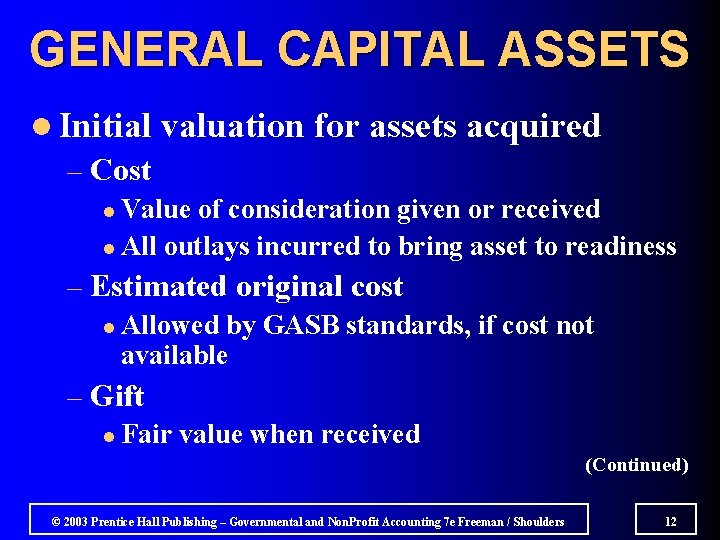 GENERAL CAPITAL ASSETS l Initial valuation for assets acquired – Cost l Value of