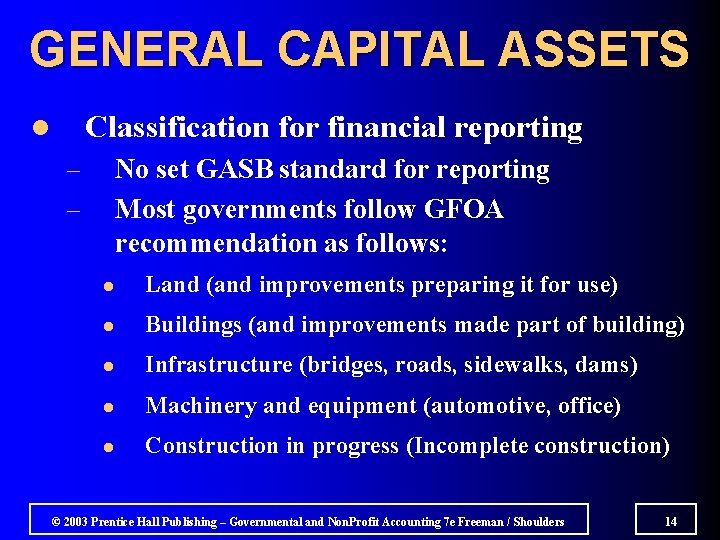 GENERAL CAPITAL ASSETS Classification for financial reporting l No set GASB standard for reporting