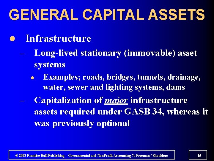 GENERAL CAPITAL ASSETS Infrastructure l – Long-lived stationary (immovable) asset systems l – Examples;