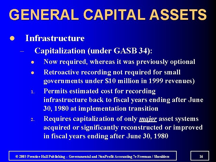 GENERAL CAPITAL ASSETS Infrastructure l Capitalization (under GASB 34): – l l 1. 2.