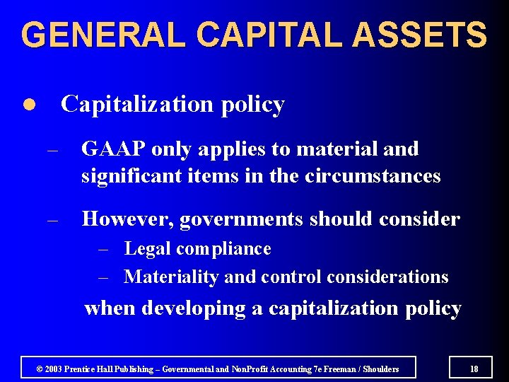GENERAL CAPITAL ASSETS Capitalization policy l – GAAP only applies to material and significant