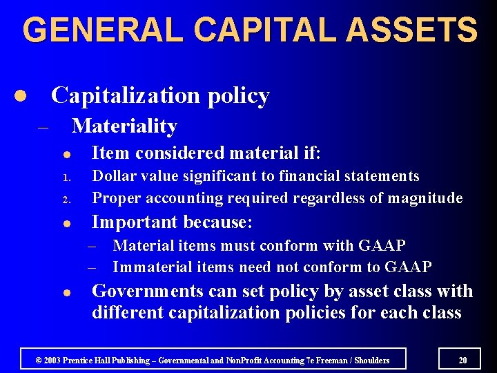 GENERAL CAPITAL ASSETS Capitalization policy l Materiality – l Item considered material if: 2.