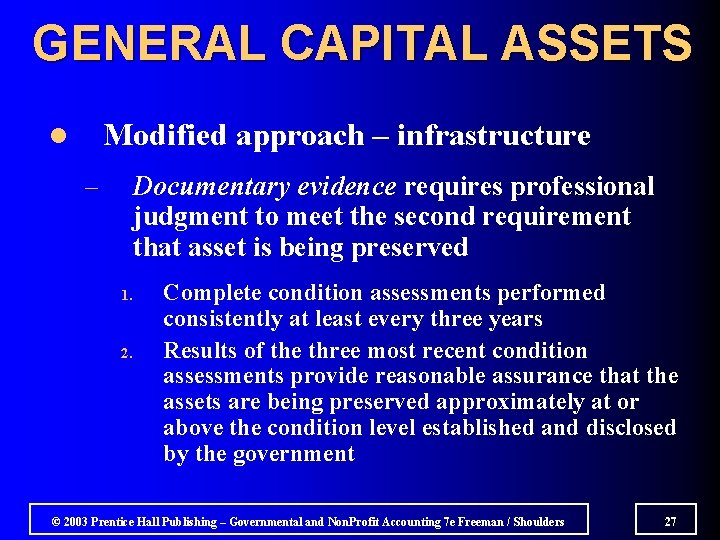 GENERAL CAPITAL ASSETS Modified approach – infrastructure l Documentary evidence requires professional judgment to
