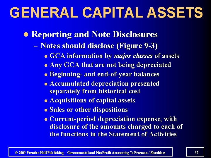 GENERAL CAPITAL ASSETS l Reporting and Note Disclosures – Notes should disclose (Figure 9