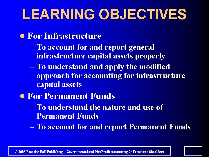 LEARNING OBJECTIVES l For Infrastructure – To account for and report general infrastructure capital