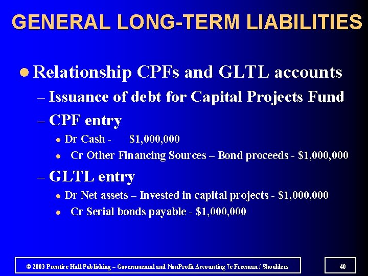 GENERAL LONG-TERM LIABILITIES l Relationship CPFs and GLTL accounts – Issuance of debt for