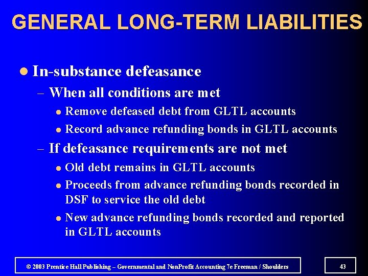 GENERAL LONG-TERM LIABILITIES l In-substance defeasance – When all conditions are met Remove defeased