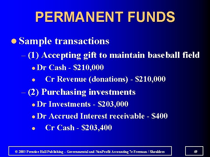 PERMANENT FUNDS l Sample transactions – (1) Accepting gift to maintain baseball field l