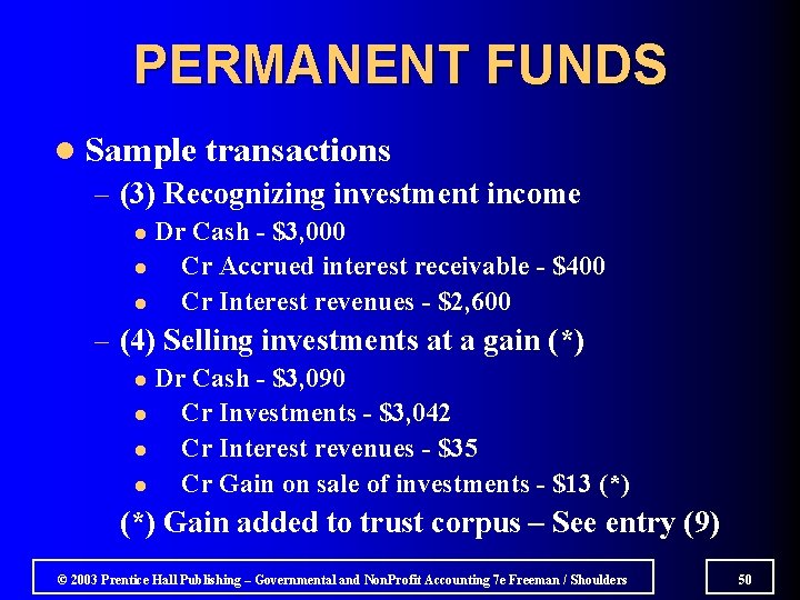 PERMANENT FUNDS l Sample transactions – (3) Recognizing investment income Dr Cash - $3,