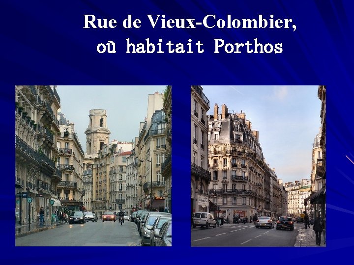 Rue de Vieux-Colombier, où habitait Porthos 