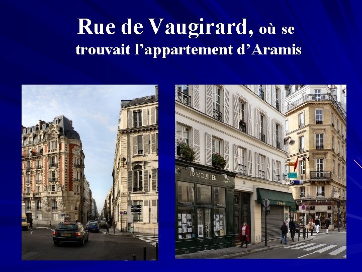 Rue de Vaugirard, où se trouvait l’appartement d’Aramis 