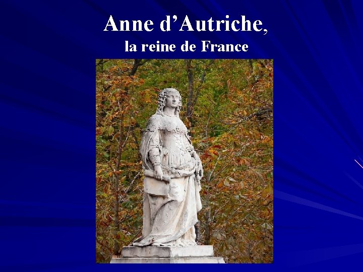 Anne d’Autriche, la reine de France 