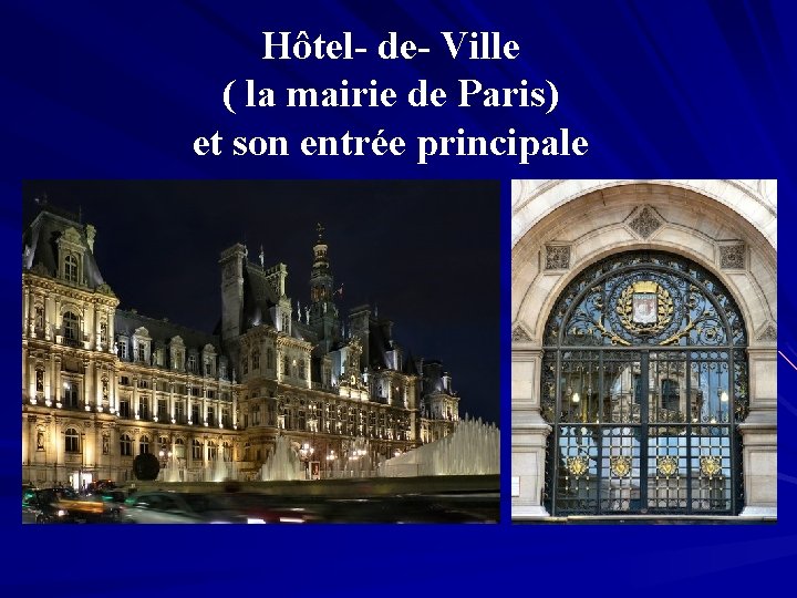 Hôtel- de- Ville ( la mairie de Paris) et son entrée principale 