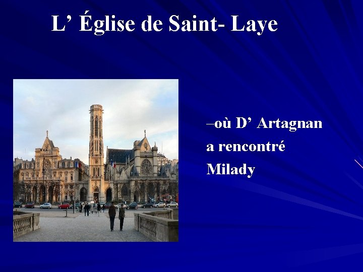 L’ Église de Saint- Laye –où D’ Artagnan a rencontré Milady 