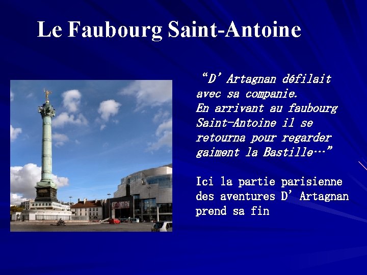 Le Faubourg Saint-Antoine “D’Artagnan défilait avec sa companie. En arrivant au faubourg Saint-Antoine il