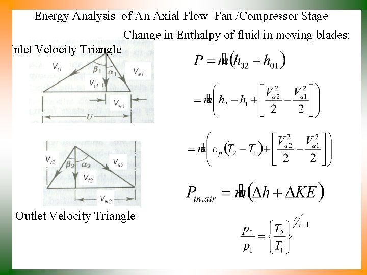 Energy Analysis of An Axial Flow Fan /Compressor Stage Change in Enthalpy of fluid