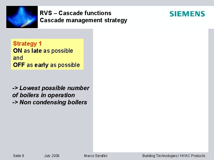 RVS – Cascade functions Cascade management strategy Strategy 1 ON as late as possible