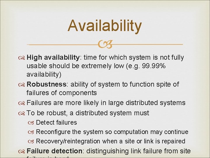Availability High availability: time for which system is not fully usable should be extremely