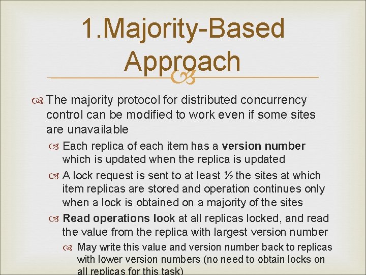 1. Majority-Based Approach The majority protocol for distributed concurrency control can be modified to