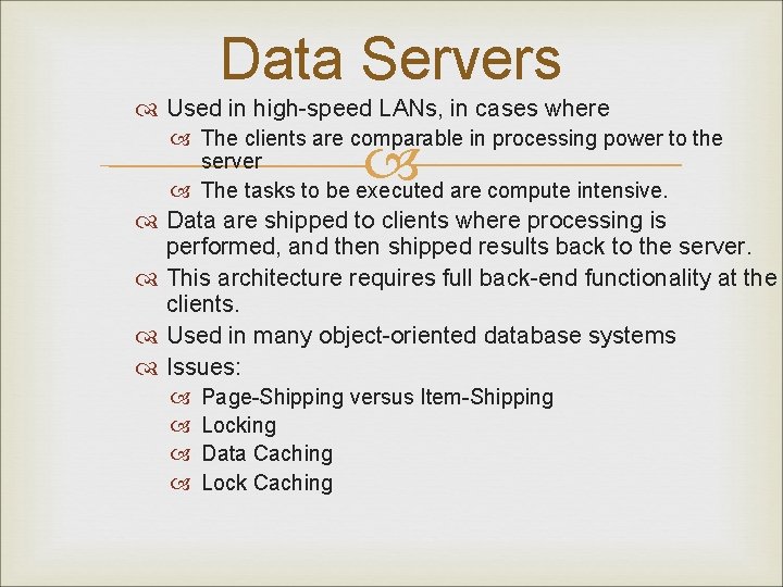 Data Servers Used in high-speed LANs, in cases where The clients are comparable in