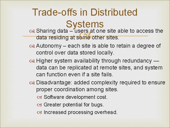 Trade-offs in Distributed Systems Sharing data – users at one site able to access