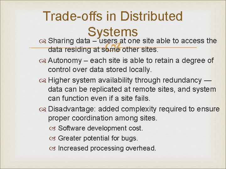 Trade-offs in Distributed Systems Sharing data – users at one site able to access