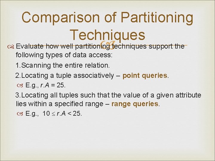 Comparison of Partitioning Techniques Evaluate how well partitioning techniques support the following types of