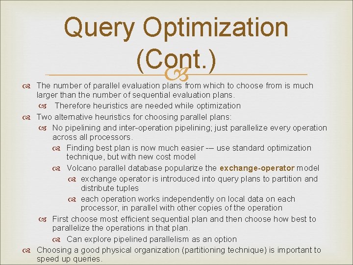 Query Optimization (Cont. ) The number of parallel evaluation plans from which to choose