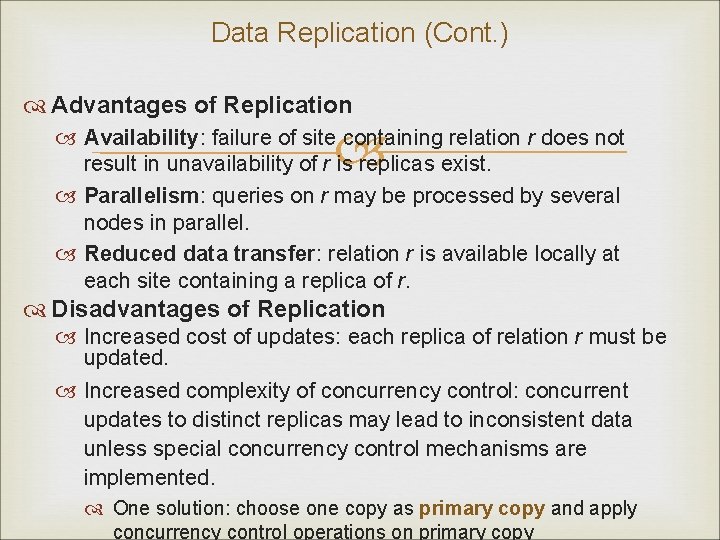 Data Replication (Cont. ) Advantages of Replication Availability: failure of site containing relation r