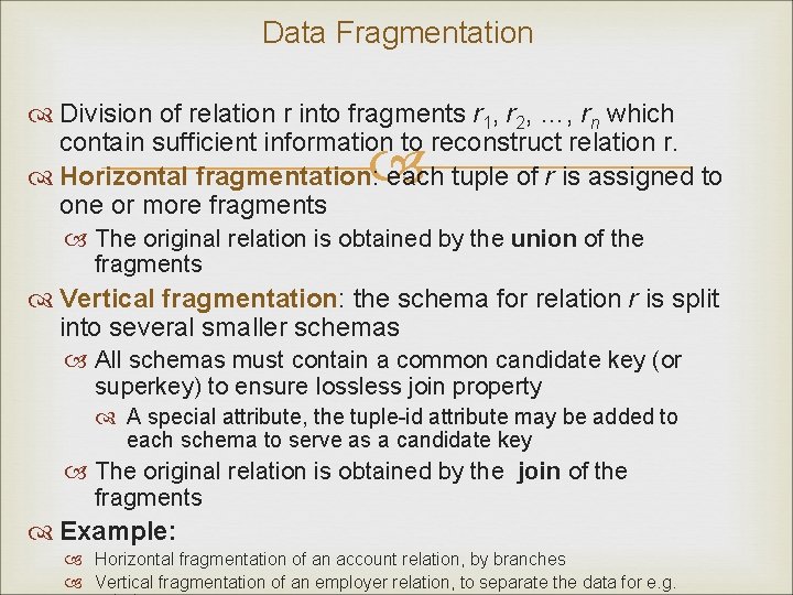 Data Fragmentation Division of relation r into fragments r 1, r 2, …, rn