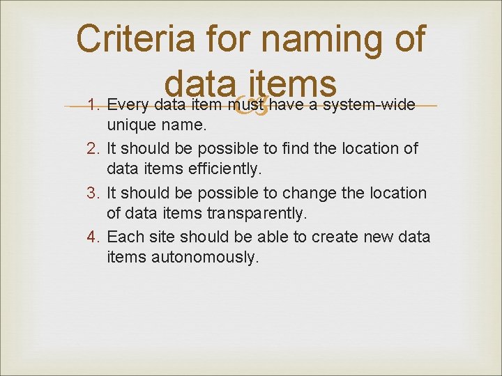 Criteria for naming of data items 1. Every data item must have a system-wide