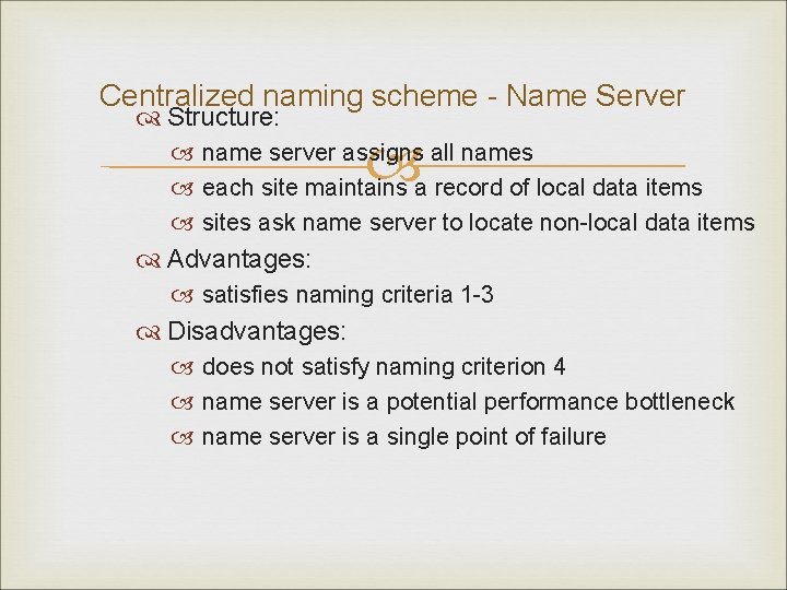 Centralized naming scheme - Name Server Structure: name server assigns all names each site