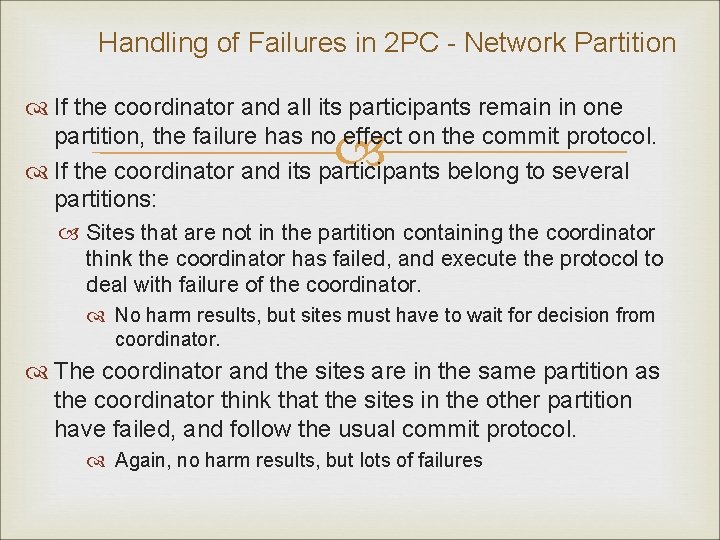 Handling of Failures in 2 PC - Network Partition If the coordinator and all