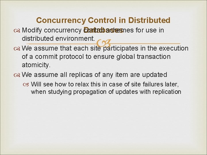 Concurrency Control in Distributed Modify concurrency Databases control schemes for use in distributed environment.