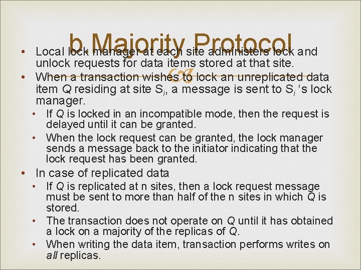 b. Majority Protocol • Local lock manager at each site administers lock and unlock
