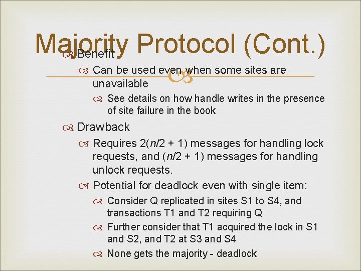 Majority Protocol (Cont. ) Benefit Can be used even when some sites are unavailable