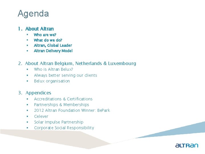 Agenda 1. About Altran § § Who are we? What do we do? Altran,