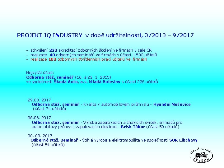 PROJEKT IQ INDUSTRY v době udržitelnosti, 3/2013 – 9/2017 - schválení 220 akreditací odborných