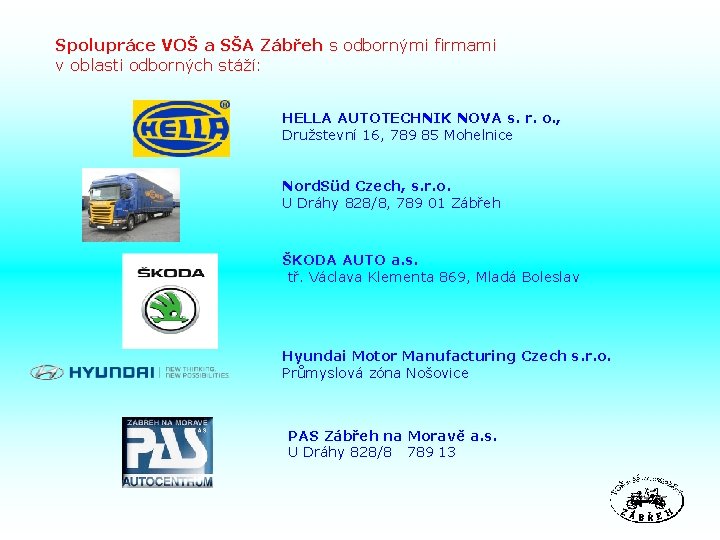 Spolupráce VOŠ a SŠA Zábřeh s odbornými firmami v oblasti odborných stáží: HELLA AUTOTECHNIK