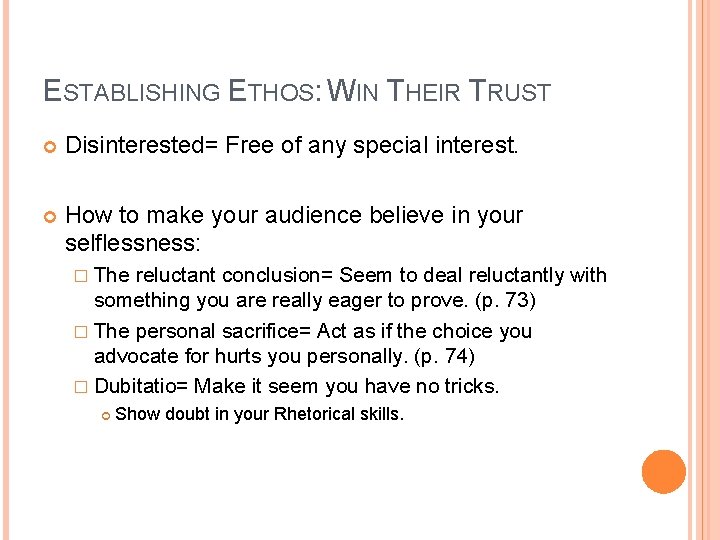 ESTABLISHING ETHOS: WIN THEIR TRUST Disinterested= Free of any special interest. How to make