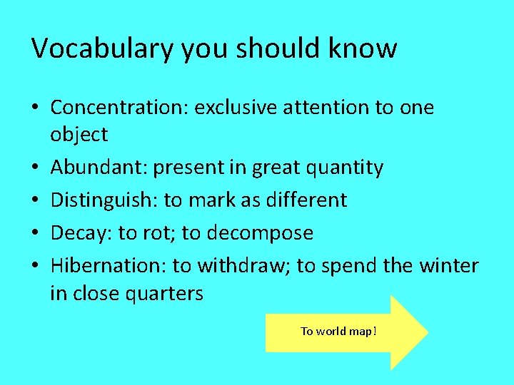 Vocabulary you should know • Concentration: exclusive attention to one object • Abundant: present